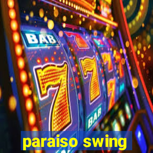 paraiso swing